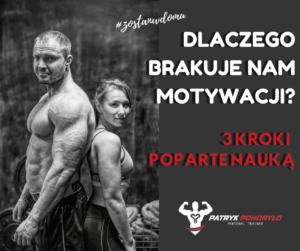 Read more about the article Dlaczego brakuje Nam motywacji?